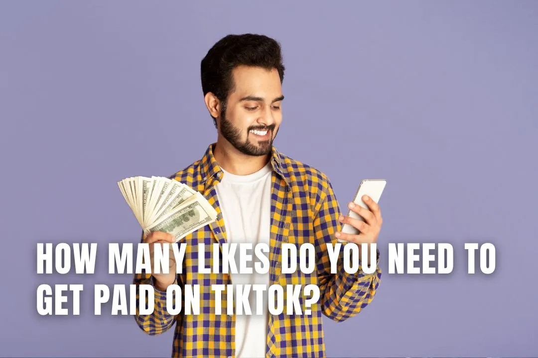 How Many Likes on TikTok to Get Paid?