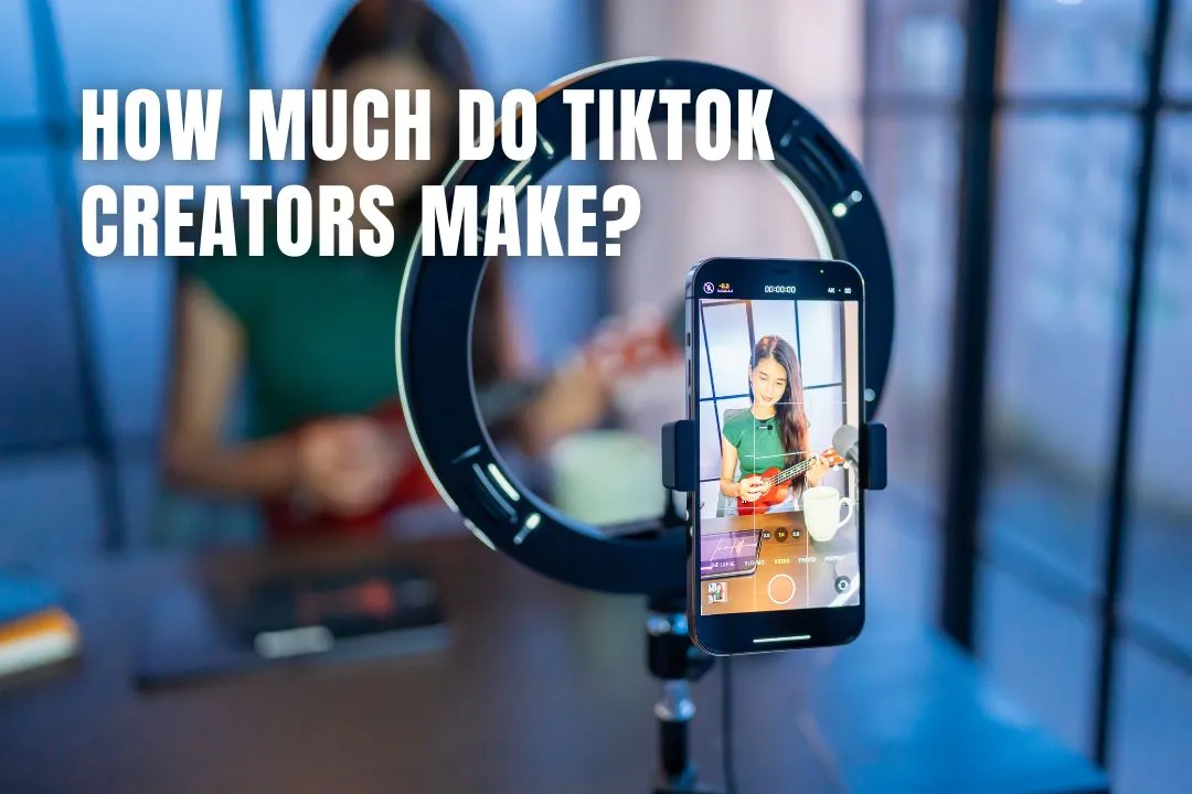 How Much Do TikTok Creators Make In 2023?