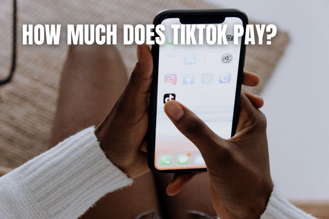 How Much Does TikTok Pay In 2023