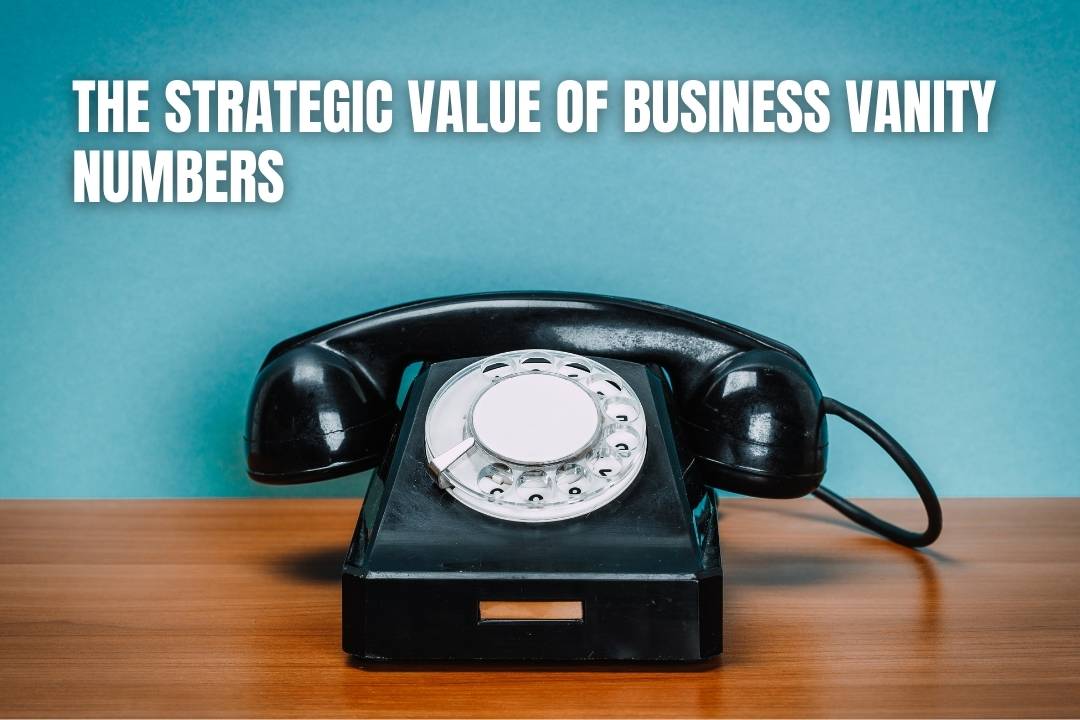 The Strategic Value of Business Vanity Numbers