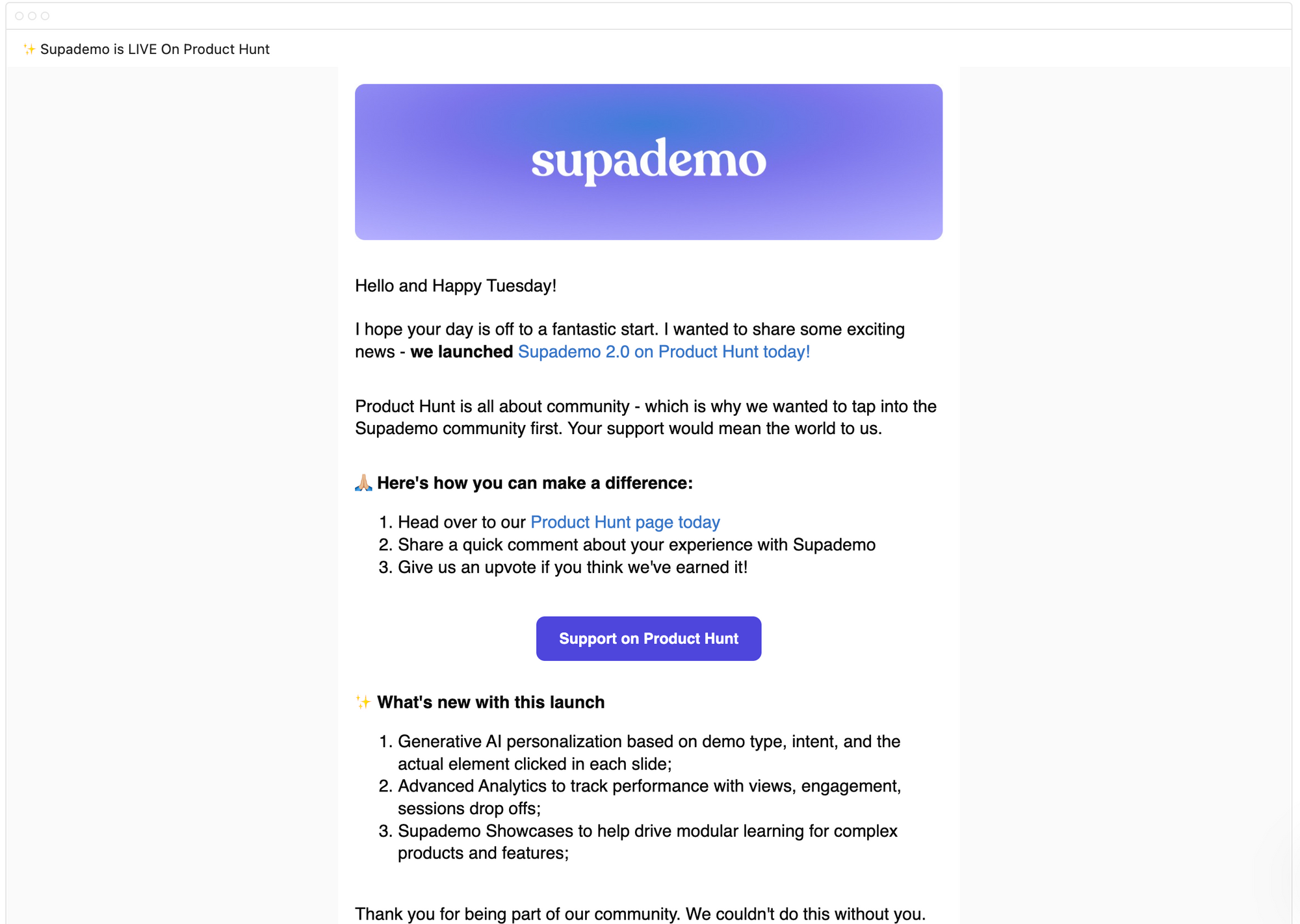 Prepare your email sequences or blasts - whether you're reaching out to existing users or to other companies that recently launched on Product Hunt.