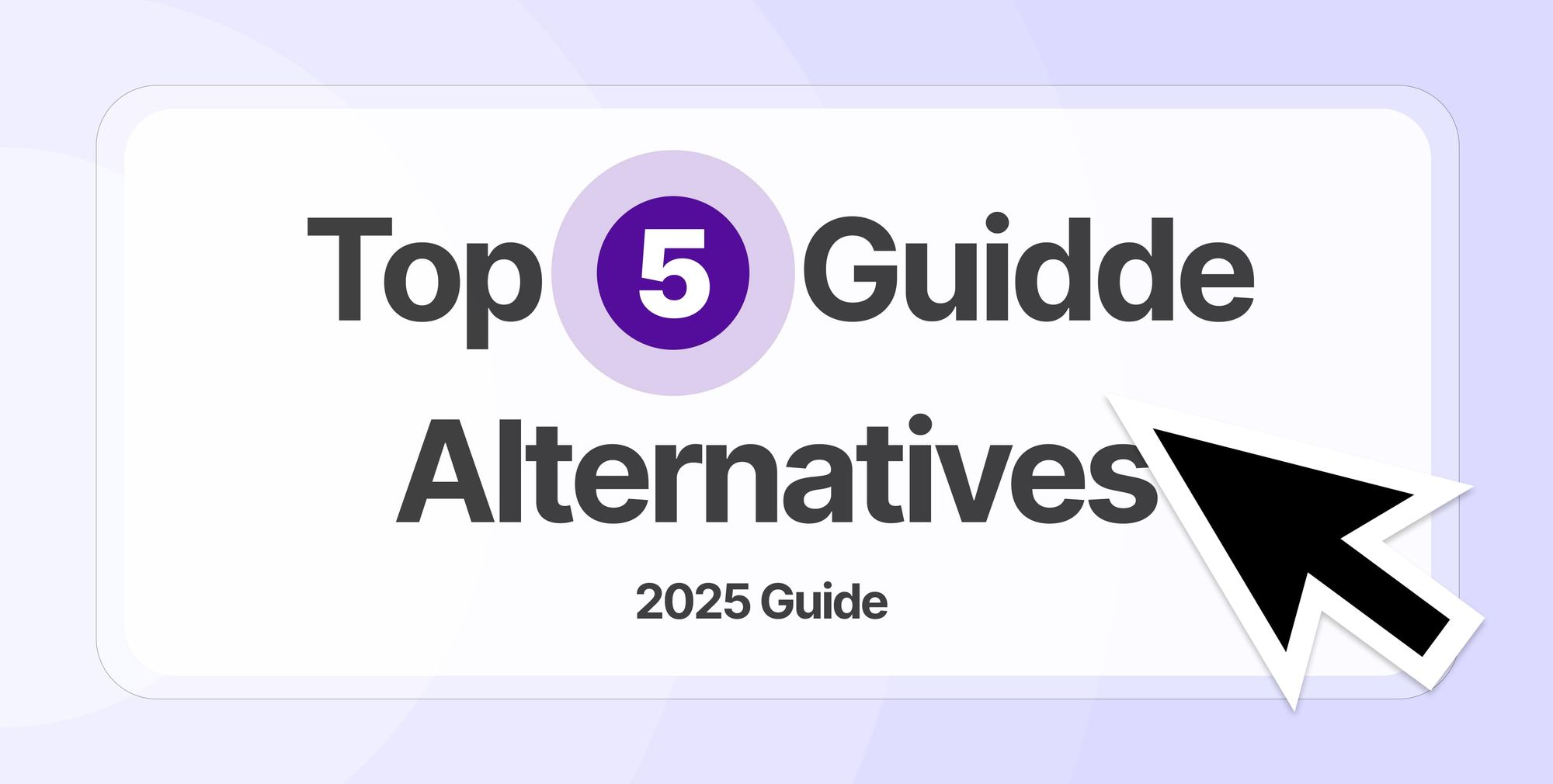 Top 5 Guidde Alternatives & Competitors in 2025