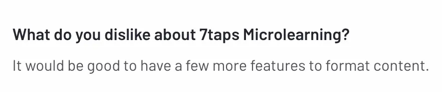 A short feedback comment noting that 7taps Microlearning would benefit from having more content formatting features.