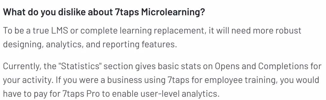 A feedback comment about 7taps Microlearning platform stating it needs more robust designing, analytics, and reporting features to be a complete learning management system replacement.