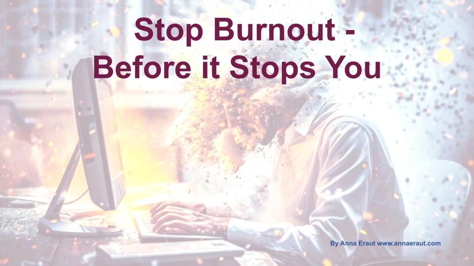 Stop Burnout - Before it Stops You