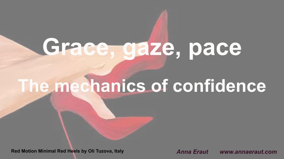 Grace, gaze, pace The mechanics of confidence
