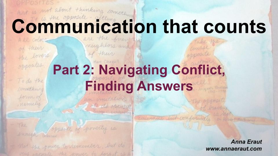 Communication that counts – Part 2: Navigating Conflict, Finding Answers