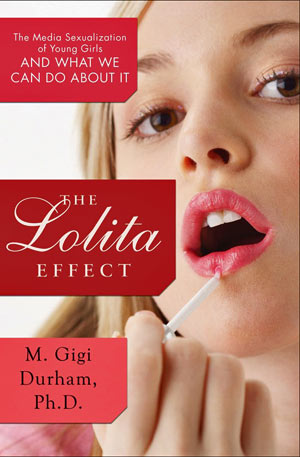 The Lolita Effect: The Media Sexualization of Young Girls and What We Can Do about It