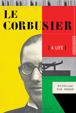 Le Corbusier: A Life