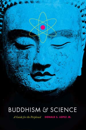 Buddhism and Science: A Guide for the Perplexed