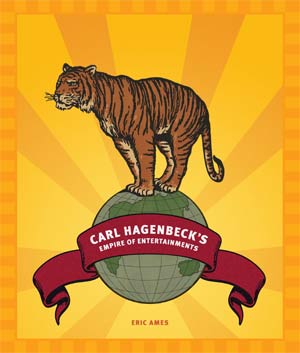 Carl Hagenbeck’s Empire of Entertainments