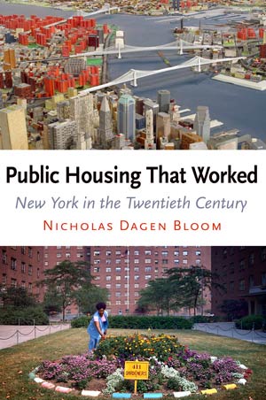 Public Housing That Worked: New York in the Twentieth Century