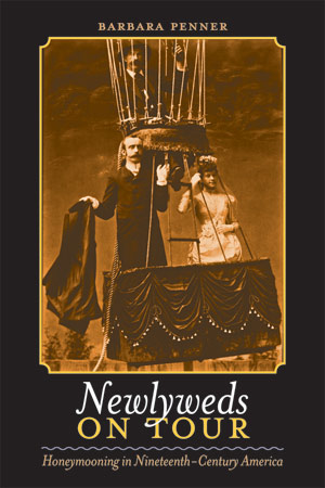 Newlyweds on Tour: Honeymooning in Nineteenth-Century America