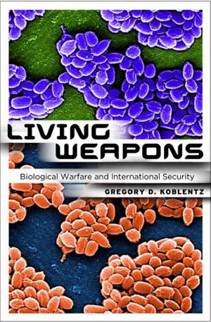 Living Weapons: Biological Warfare and International Security