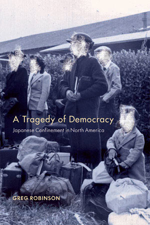A Tragedy of Democracy: Japanese Confinement in North America