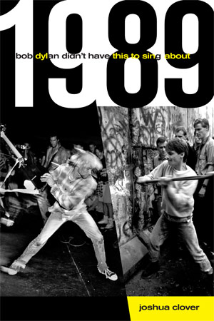 1989: Bob Dylan Didn’t Have This to Sing About
