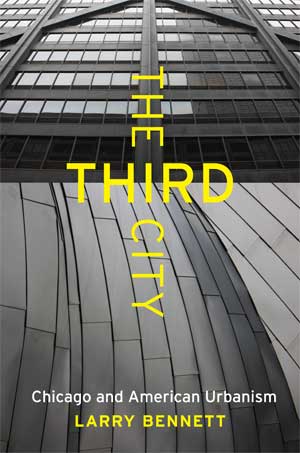 The Third City: Chicago and American Urbanism