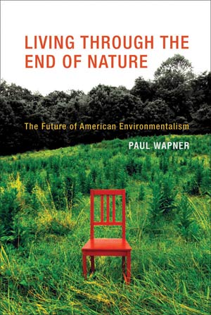 Living through the End of Nature: The Future of American Environmentalism