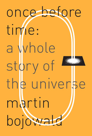Once Before Time: A Whole Story of the Universe