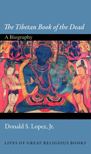 The Tibetan Book of the Dead: A Biography