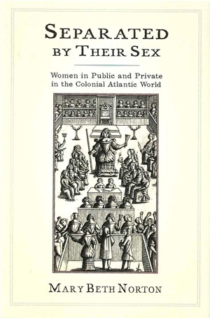 Separated by their Sex: Women in Public and Private in the Colonial Atlantic World
