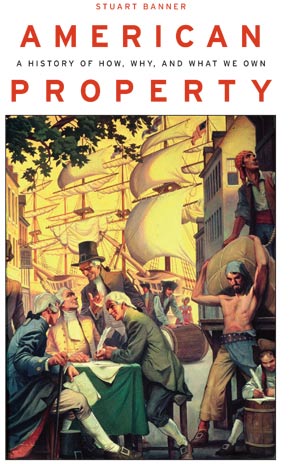American Property: A History of How, Why, and What We Own