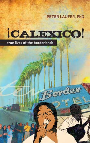 Calexico: True Lives of the Borderlands