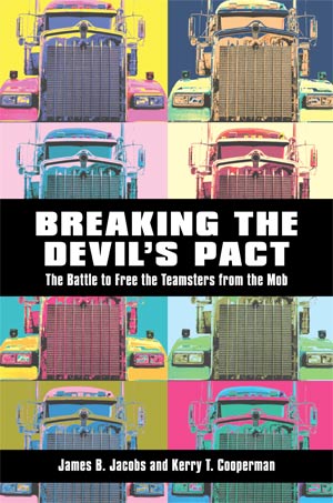 Breaking the Devil’s Pact: The Battle to Free the Teamsters From the Mob
