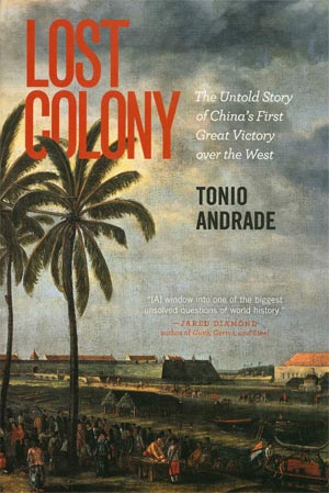 Lost Colony: The Untold Story of China's First Great Victory over the West