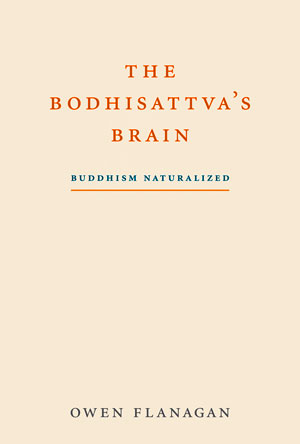 The Bodhisattva’s Brain: Buddhism Naturalized