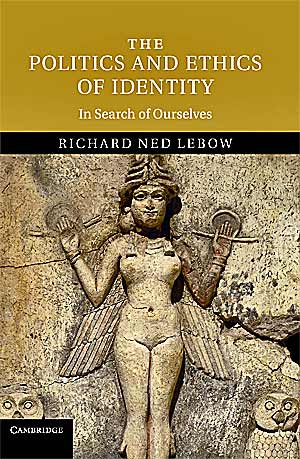 The Politics and Ethics of Identity: In Search of Ourselves