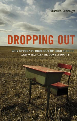 Dropping Out:  Why Students Drop Out of High School and What Can Be Done About It