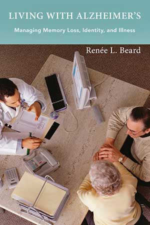 Living with Alzheimer’s: Managing Memory Loss, Identity, and Illness