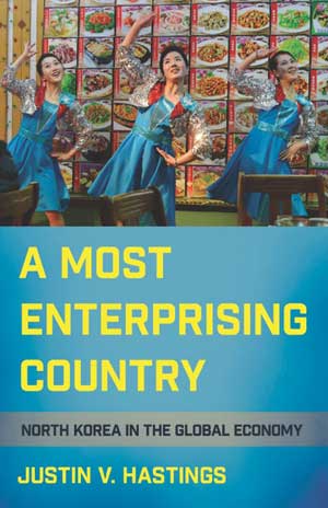 A Most Enterprising Country: North Korea in the Global Economy