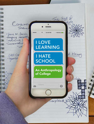 “I Love Learning; I Hate School”: An Anthropology of College