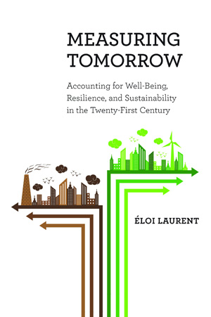 Measuring Tomorrow: Accounting for Well-Being, Resilience, and Sustainability in the Twenty-First Century