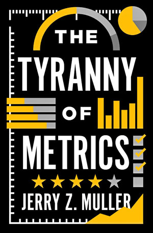 The Tyranny of Metrics