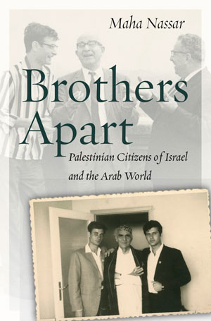 Brothers Apart: Palestinian Citizens of Israel and the Arab World