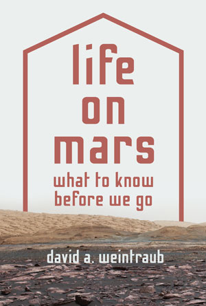 Life on Mars: What to Know Before We Go