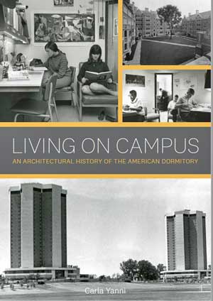 Living on Campus: An Architectural History of the American Dormitory