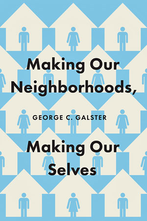 Making Our Neighborhoods, Making Our Selves
