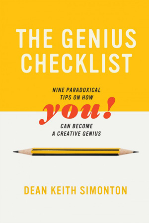 The Genius Checklist: Nine Paradoxical Tips on How You Can Become a Creative Genius