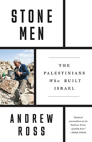 Stone Men: The Palestinians Who Built Israel