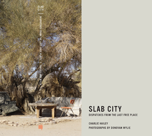 Slab City: Dispatches from the Last Free Place
