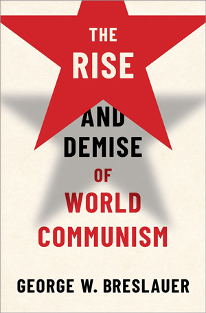 The Rise and Demise of World Communism