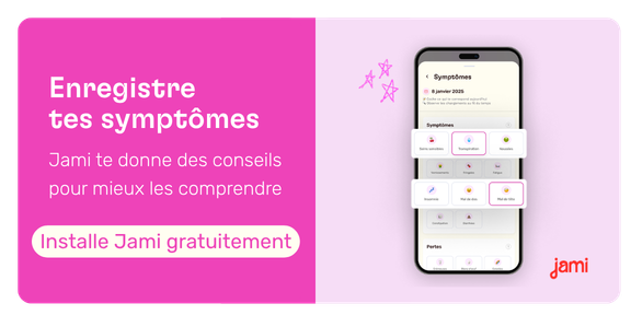 Enregistre tes symptômes, Jami t'aide à comprendre ton corps