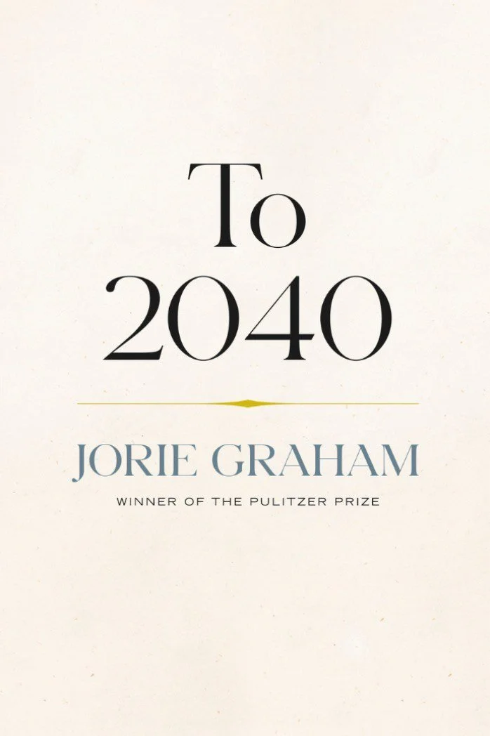 Cover of Jorie Graham's book To 2040.