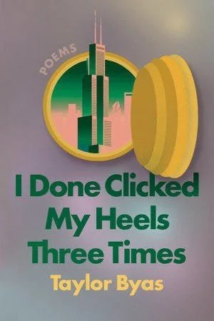 Cover of book I Done Clicked My Heels Three Times by Taylor Byas.