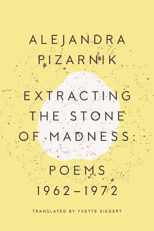 extracting-the-stone-of-madness-alejandra-pizarnik-book-cover