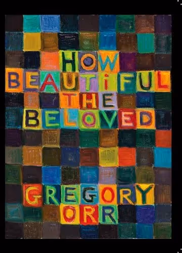 how-beautiful-the-beloved-gregory-orr-book-cover